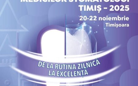 Congresul Colegiului Medicilor Stomatologi Timiș, 20-22 noiembrie 2025