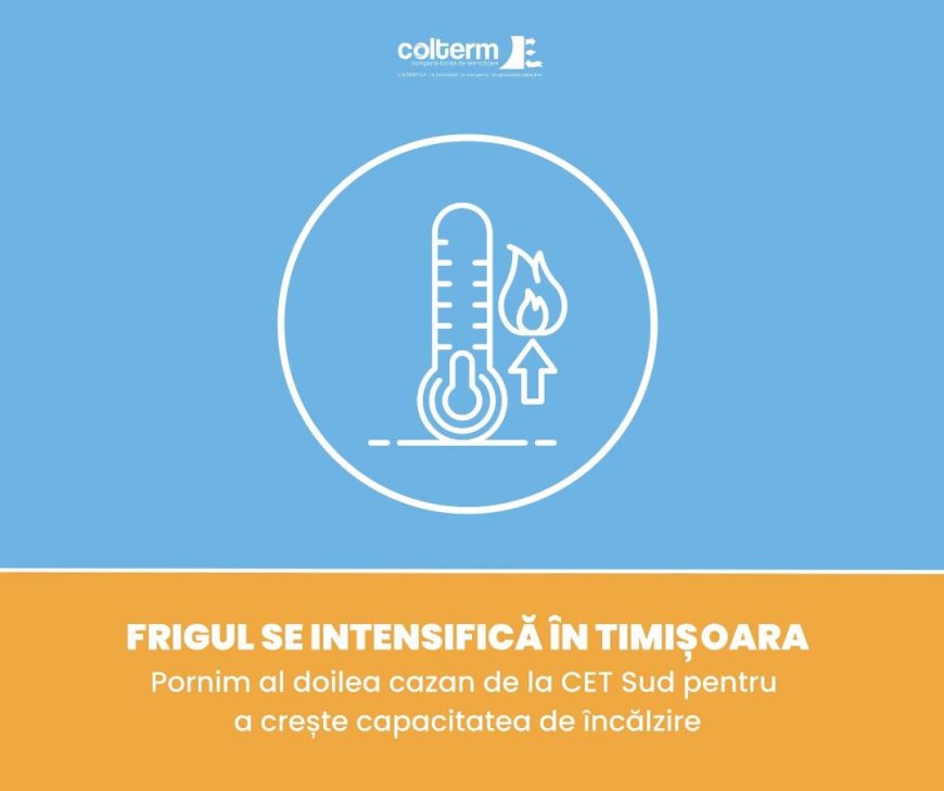 FRIGUL LOVEȘTE TIMIȘOARA! COLTERM PORNEȘTE AL DOILEA CAZAN!