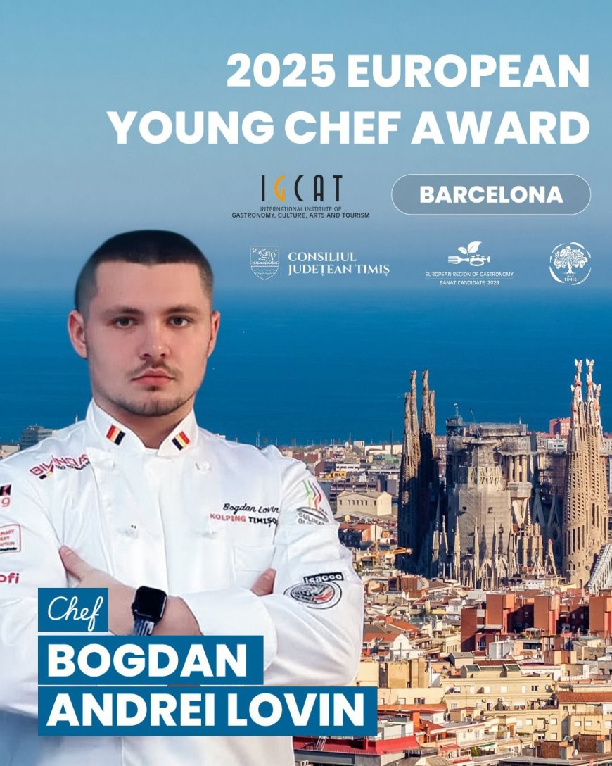 UN LUGOJEAN VA CONCURA LA EUROPEAN YOUNG CHEF AWARD 2025
