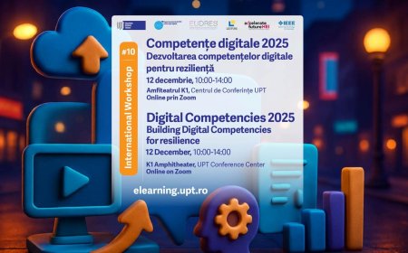 UPT organizează a X-a ediție a Workshop-ului Internațional Competențe Digitale 2025: Dezvoltarea Competențelor Digitale pentru Reziliență