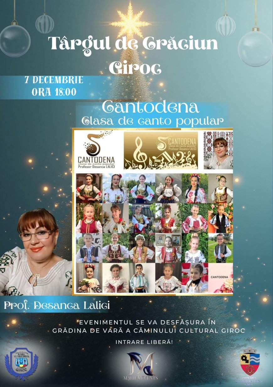 TÂRGUL DE CRĂCIUN GIROC ÎI AȘTEAPTĂ PE VIZITATORI CU UN MOMENT ARTISTIC DEOSEBIT OFERIT DE ELEVII CANTODENA