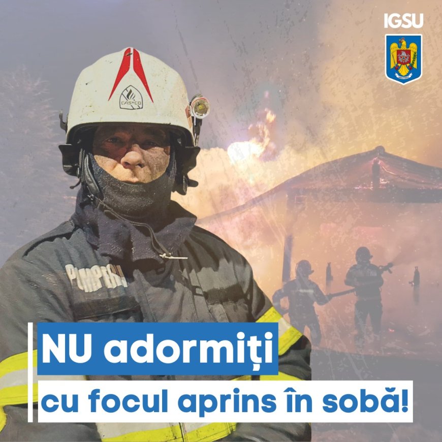 NU ADORMIȚI CU FOCUL APRINS ÎN SOBĂ