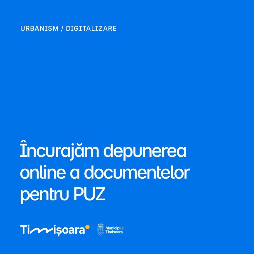 Depunere online pentru PUZ în Timișoara