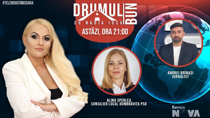 Drumul Bun cu Nadia Iucu. Invitați: Alina Sperlea-consilier local Dumbrăvița și Andrei Brînași-jurnalist
