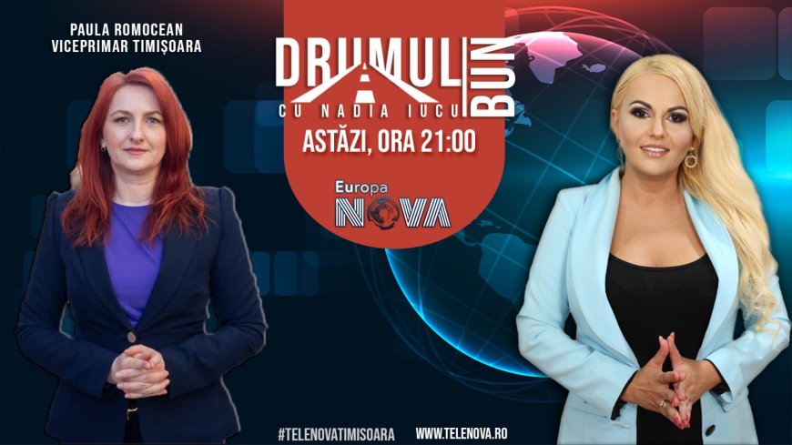 Drumul Bun cu Nadia Iucu. Invitată: Paula Romocean-viceprimar Timișoara