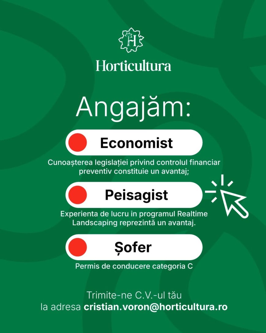 Horticultura Timișoara face angajări pentru mai multe posturi
