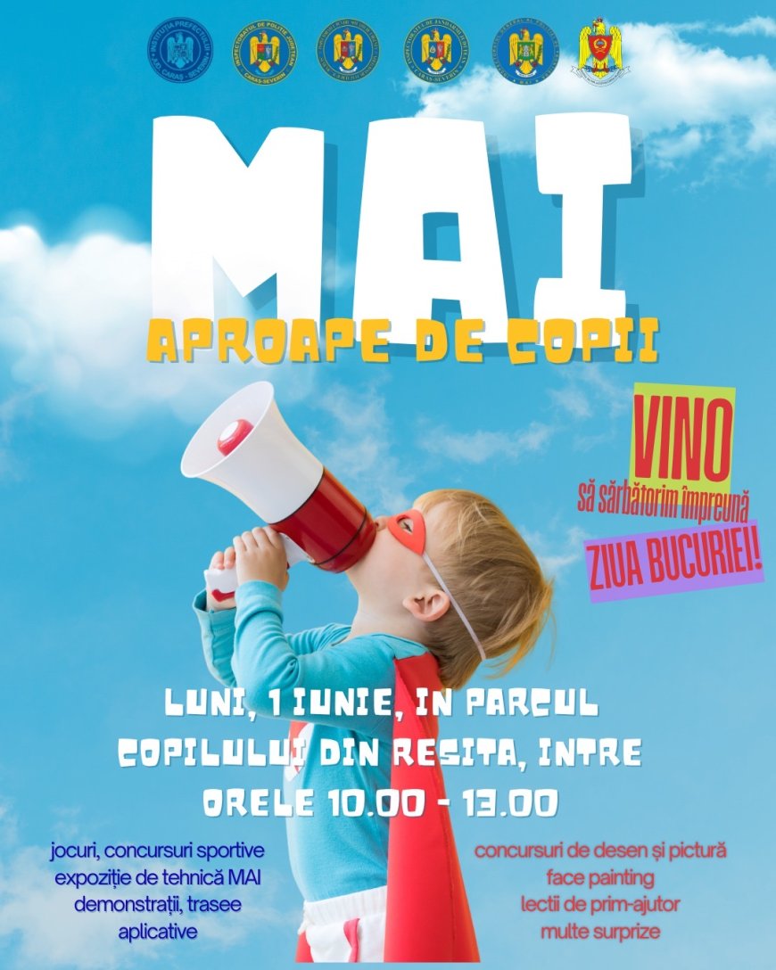 „MAI aproape de copii – Sărbătorim împreună Ziua Bucuriei” la Reșița, de 1 iunie
