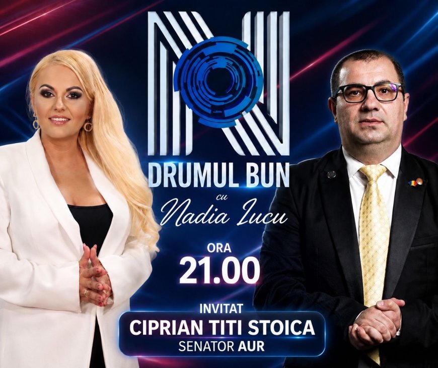 Drumul Bun cu Nadia Iucu. Invitat: Ciprian Titi Stoica, senator AUR