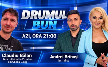 🔴 În această seară, la „Drumul Bun”, de la ora 21:00