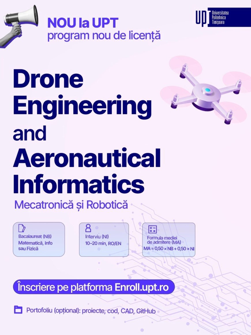 UPT deschide, în premieră națională, admiterea la Ingineria Dronelor