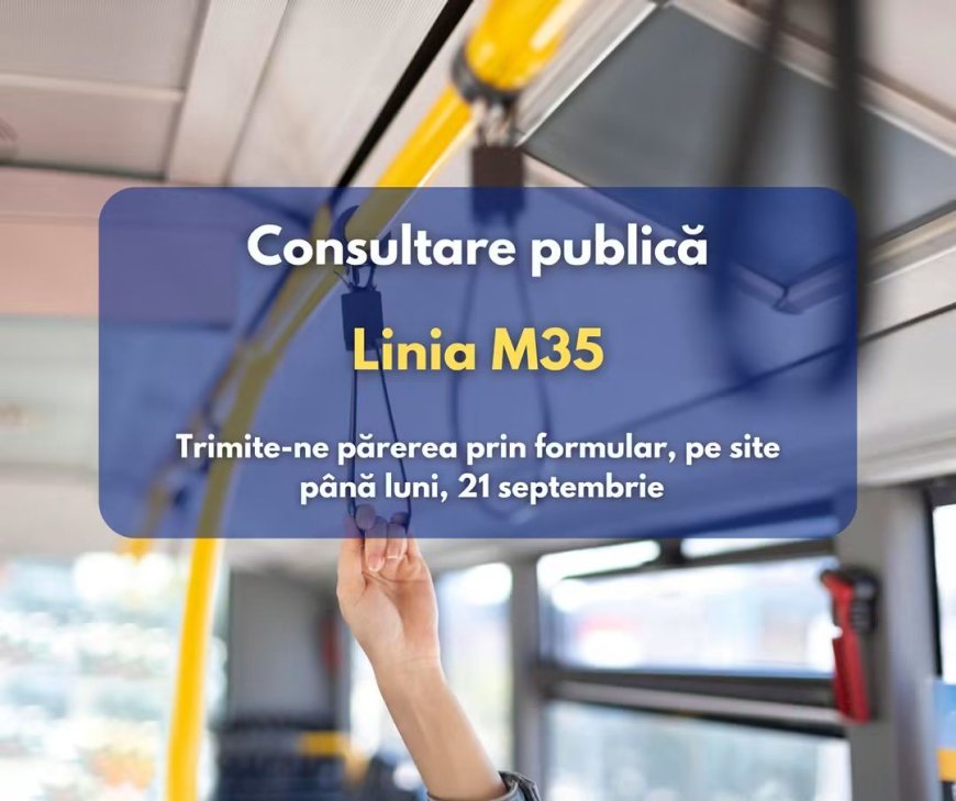 Propuneri pentru modificarea liniei M35