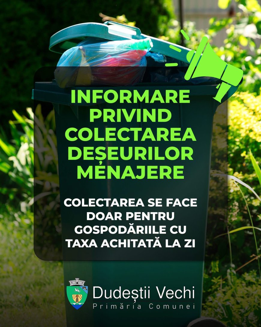Dudeștii Vechi: Ridicarea gunoiului, doar pentru cetățenii fără datorii din 25 septembrie